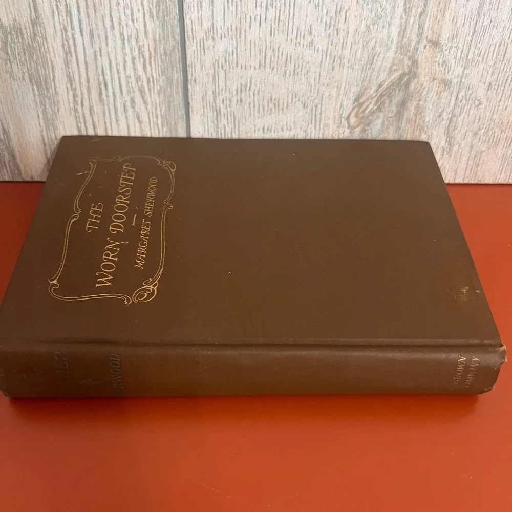 The Worn Doorstep Margaret Sherwood 1916 Hardcover Little Brown and Company WWI